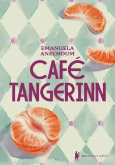 Baixar Livro Café Tangerinn - Emanuela Anechoum em ePub PDF Mobi ou Ler Online