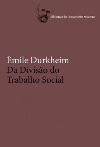 Baixar Da Divisão Social do Trabalho - Émile Durkheim ePub PDF Mobi ou Ler Online