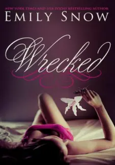 Wrecked  -  Emily Snow