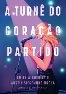 Baixar Livro A Turnê do Coração Partido - Emily Wibberley em ePub PDF Mobi ou Ler Online