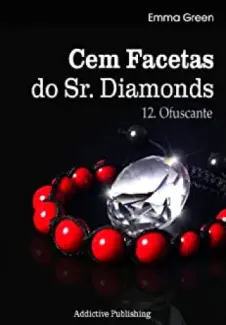 Baixar Livro Ofuscante - Cem Facetas do Sr. Diamonds Vol. 12 - Emma Green em ePub PDF Mobi ou Ler Online