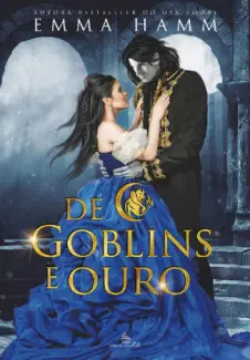 Baixar Livro De Goblins e Ouro - Reis Goblins Vol. 1 - Emma Hamm em ePub PDF Mobi ou Ler Online