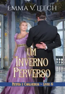 Baixar Livro Um Inverno Perverso - Patifes e Cavalheiros Vol. 6 - Emma V. Leech em ePub PDF Mobi ou Ler Online