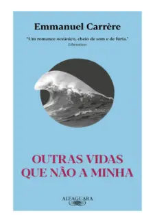 Baixar Livro Outras Vidas que não a Minha - Emmanuel Carrère em ePub PDF Mobi ou Ler Online