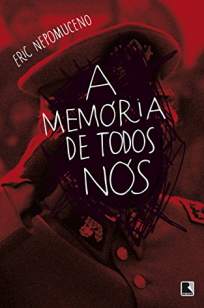 Baixar Livro A Memória de Todos Nós - Eric Nepomuceno em ePub PDF Mobi ou Ler Online