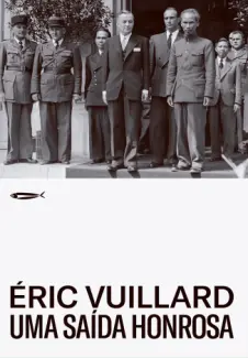 Baixar Livro Uma Saída Honrosa - Éric Vuillard em ePub PDF Mobi ou Ler Online