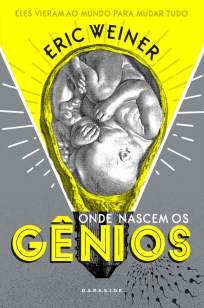 Baixar Onde Nascem Os Gênios - Eric Weiner ePub PDF Mobi ou Ler Online