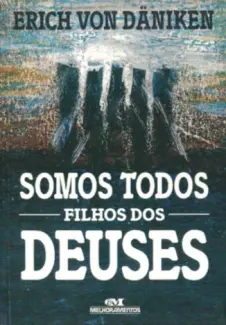  Somos Todos Filhos de Deuses   -  Erich von Däniken       
