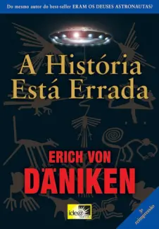 Baixar Livro A Historia Esta Errada - Erich Von Daniken em ePub PDF Mobi ou Ler Online