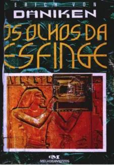 Os Olhos da Esfinge      -  Erich Von Daniken       