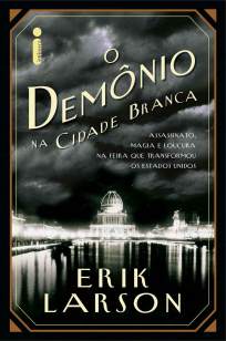 Baixar Livro O Demônio Na Cidade Branca - Erick Larsson em ePub PDF Mobi ou Ler Online