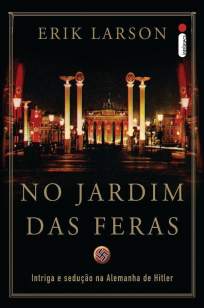 Baixar Livro No Jardim das Feras - Erik Larson em ePub PDF Mobi ou Ler Online
