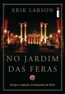 No Jardim das Feras  -  Erik Larson