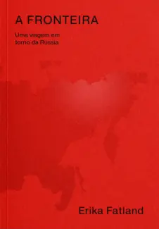 Baixar Livro A Fronteira - Erika Fatland em ePub PDF Mobi ou Ler Online