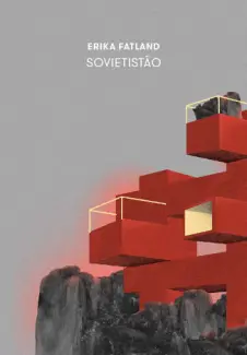 Baixar Livro Sovietistão - Erika Fatland em ePub PDF Mobi ou Ler Online