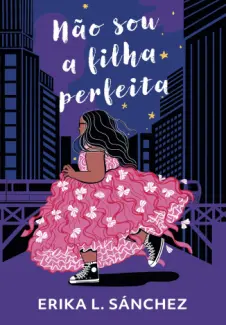 Baixar Livro Nao sou a Filha Perfeita - Erika L. Sanchez em ePub PDF Mobi ou Ler Online