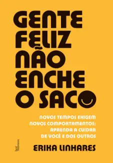 Baixar Livro Gente Feliz não Enche o saco - Erika Linhares em ePub PDF Mobi ou Ler Online
