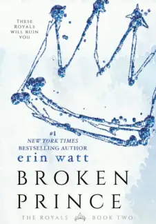 Broken Prince  -  The Royals  - Vol.  02  -  Erin Watt