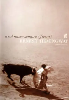 Baixar Livro O Sol Nasce Sempre (Fiesta) - Ernest Hemingway em ePub PDF Mobi ou Ler Online