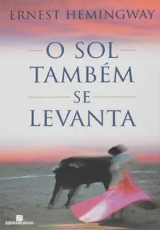Baixar Livro O Sol Também se Levanta - Ernest Hemingway em ePub PDF Mobi ou Ler Online