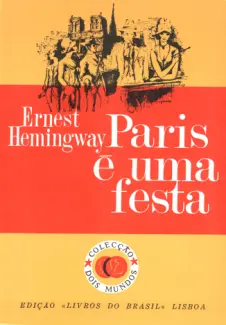 Paris é uma Festa  -  Ernest Hemingway