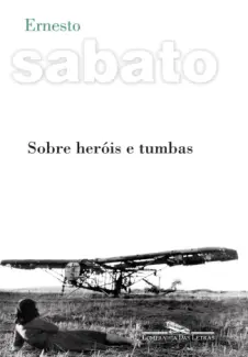 Baixar Livro Sobre Herois e Tumbas - Ernesto Sabato em ePub PDF Mobi ou Ler Online