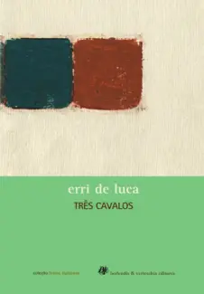 Baixar Livro Tres Cavalos - Erri de Luca em ePub PDF Mobi ou Ler Online