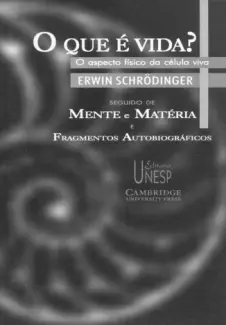O que é vida?  -  Erwin Schrodinger