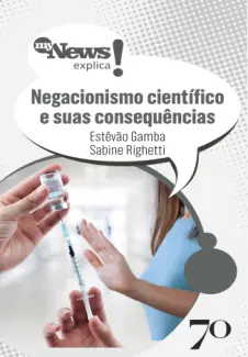 Baixar Livro MyNews Explica Negacionismo Científico : e suas Consequências - Estêvão Gamba em ePub PDF Mobi ou Ler Online