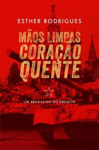 Baixar Mãos Limpas, Coração Quente - Esther Rodrigues ePub PDF Mobi ou Ler Online