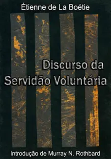 Discurso da Servidão Voluntária  -  Etienne de La Boétie