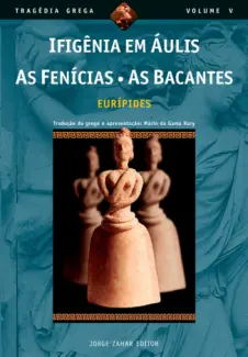 Ifigênia em Áulis  -  Tragédia Grega  - Vol.  05  -  Eurípides
