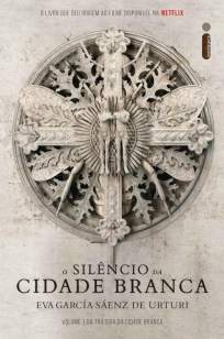 Baixar Livro O Silêncio da Cidade Branca - Trilogia da Cidade Branca Vol. 1 - Eva García Sáenz de Urturi em ePub PDF Mobi ou Ler Online