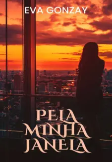 Baixar Livro Pela minha janela - Eva Gonzay em ePub PDF Mobi ou Ler Online
