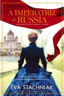 Baixar Livro A Imperatriz da Rússia - Eva Stachniak em ePub PDF Mobi ou Ler Online