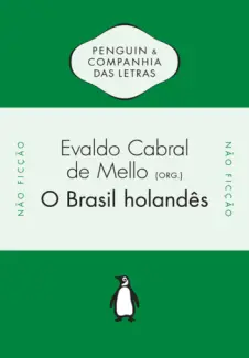 O Brasil Holandês  -  Evaldo Cabral de Mello
