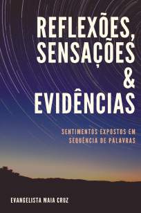 Baixar Livro Reflexões, Sensações & Evidências - Evangelista Maia Cruz em ePub PDF Mobi ou Ler Online