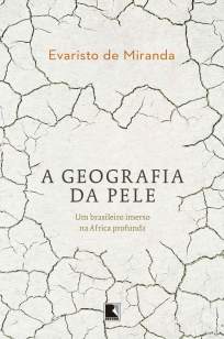 Baixar Livro A Geografia da Pele - Evaristo de Miranda em ePub PDF Mobi ou Ler Online