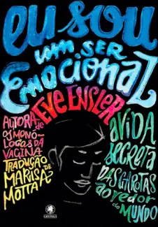 Baixar Livro Eu sou um ser Emocional - Eve Ensler em ePub PDF Mobi ou Ler Online