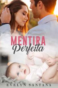 Baixar Livro Mentira Perfeita - Evelyn Santana em ePub PDF Mobi ou Ler Online