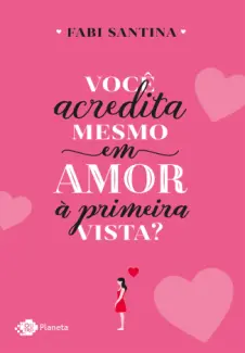 Você Acredita Mesmo em Amor à Primeira Vista?  -  Fabi Santina