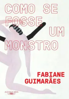 Baixar Livro Como se Fosse um Monstro - Fabiane Guimarães em ePub PDF Mobi ou Ler Online