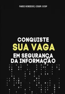 Baixar Livro Conquiste sua vaga em Segurança da Informação - Fabio Sobiecki em ePub PDF Mobi ou Ler Online