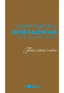Baixar Livro Comentários à Lei de Falências e de Recuperação de Empresas - Fábio Ulhoa Coelho em ePub PDF Mobi ou Ler Online