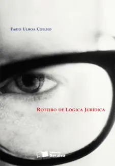 Baixar Livro Roteiro de Lógica Jurídica - Fábio Ulhoa Coelho em ePub PDF Mobi ou Ler Online