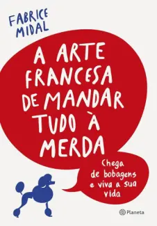 Baixar Livro A arte Francesa de Mandar tudo - Fabrice Midal em ePub PDF Mobi ou Ler Online