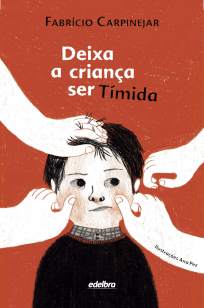 Baixar Livro Deixa a Criança Ser Tímida - Fabrício Carpinejar em ePub PDF Mobi ou Ler Online