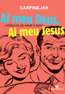 Ai Meu Deus, Ai Meu Jesus  -  Fabrício Carpinejar