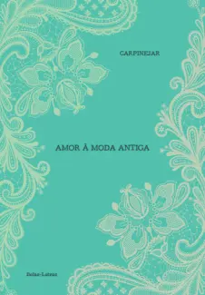Amor À Moda Antiga  -   Fabrício Carpinejar