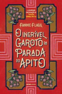 Baixar Livro O Incrível Garoto da Parada do Apito - Fannie Flagg em ePub PDF Mobi ou Ler Online